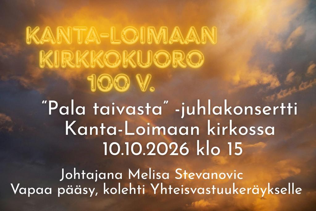 Kanta-Loimaan Kirkkokuoro 100 vuotta konsertti "Pala taivasta"